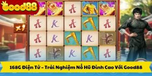 168G Điện Tử – Trải Nghiệm Nổ Hũ Đỉnh Cao Với Good88