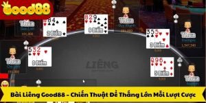 Bài Liêng Good88 – Chiến Thuật Để Thắng Lớn Mỗi Lượt Cược