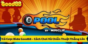 Cá Cược Bida Good88 – Cách Chơi Và Chiến Thuật Thắng Lớn
